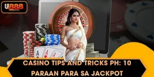 Casino tips and tricks PH: 10 Paraan para sa Jackpot