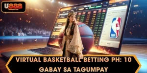 Virtual basketball betting PH: 10 Gabay sa Tagumpay